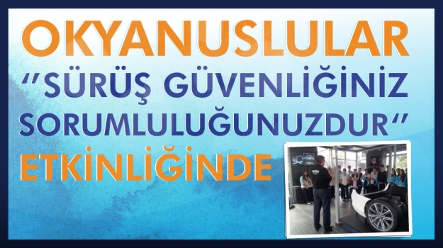 Okyanuslular, Sürüş Güvenliğine Dikkat Çekti