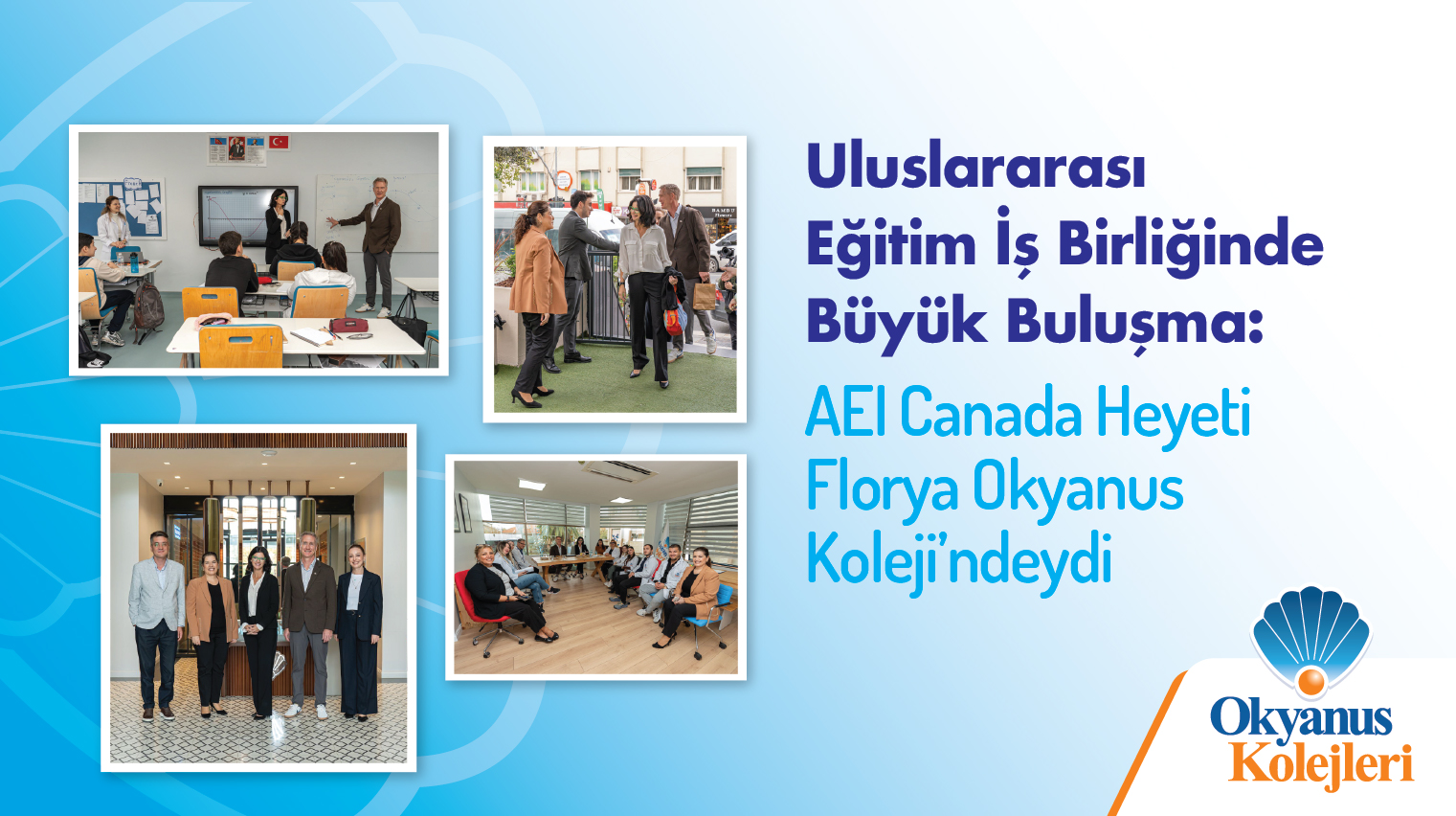 Uluslararası Eğitim İş Birliğinde Büyük Buluşma: AEI Canada Heyeti Florya Okyanus Koleji’ndeydi