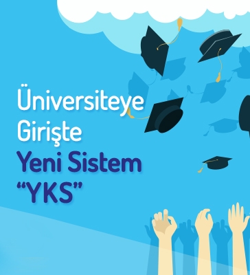 Üniversiteye Girişte Yeni Sistem "YKS"