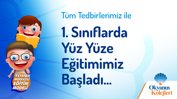 1.Sınıflarda Yüz Yüze Eğitime 21 Eylül'de Başlıyoruz