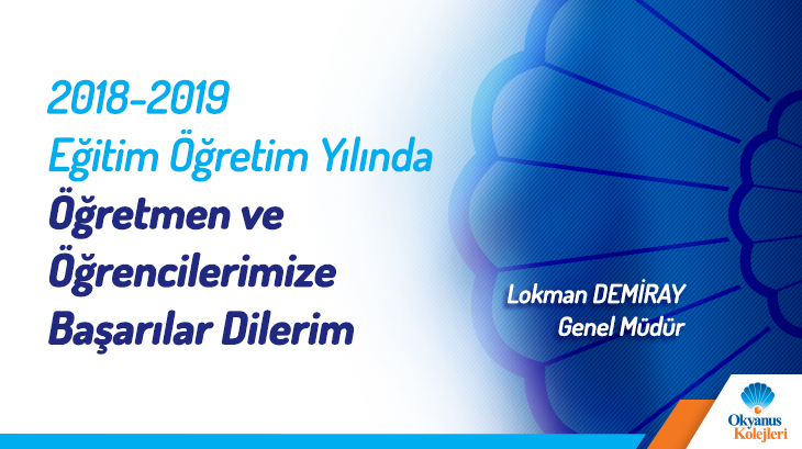 2018 - 2019 Eğitim Öğretim Yılında Öğretmen ve Öğrencilerimize Başarılar Dilerim