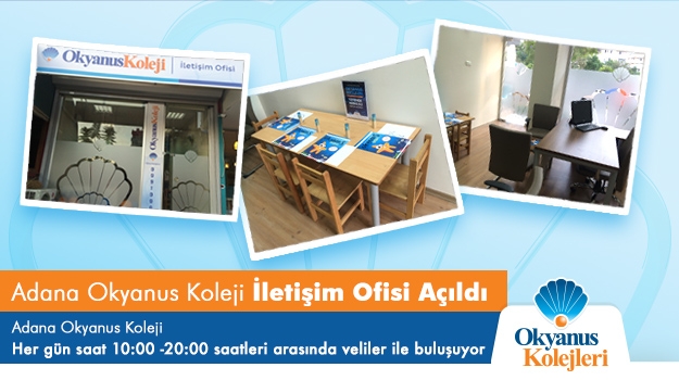 Adana Okyanus Koleji İletişim Ofisi Açıldı