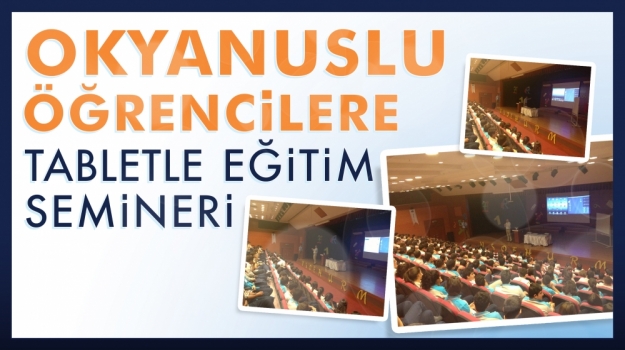 Okyanus'ta Tabletle Eğitim Bilgilendirme Semineri