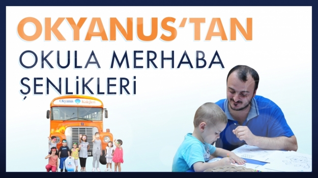 Okyanus'tan "Okula Merhaba" Şenlikleri