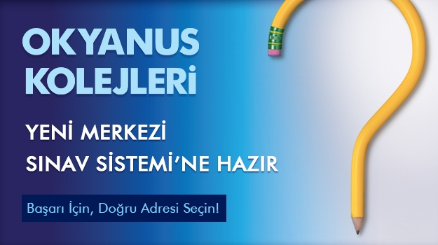 Okyanus, Yeni Merkezi Sınav Sistemi’ne Hazır