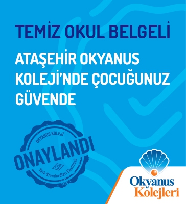 Temiz Okul Belgeli Ataşehir Okyanus Koleji'nde Çocuğunuz Güvende
