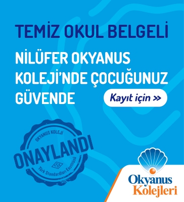 Temiz Okul Belgeli Nilüfer Okyanus Koleji'nde Çocuğunuz Güvende
