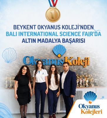 Beykent Okyanus Koleji Öğrencilerinden Bali International Science Fair (BSIF)’da Altın Madalya Başarısı