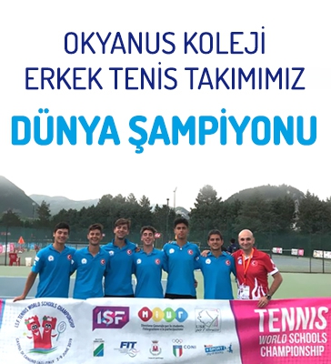 Dünya Tenis Şampiyonu Okyanus Kolejleri Erkek Tenis Takımı ile Yine Türkiye’den