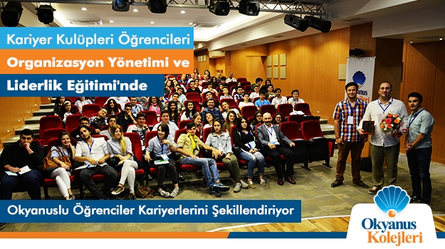 Kariyer Kulüpleri Öğrencileri Organizasyon Yönetimi ve Liderlik Eğitimi'nde