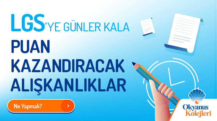 LGS'ye Günler Kala Puan Kazandıracak Alışkanlıklar