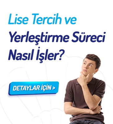 Lise Tercih ve Yerleştirme Süreci Nasıl İşler?