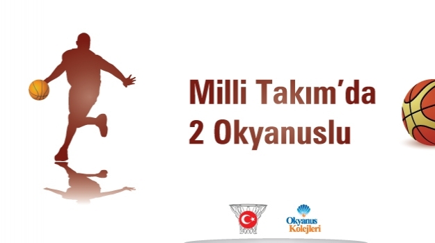 Milli Takım Kadrosu'nda 2 Okyanuslu