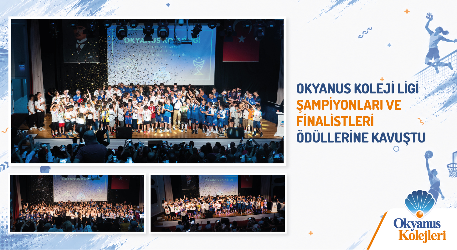 OKYANUS KOLEJİ LİGİ ŞAMPİYONLAR VE FİNALİSTLERİ ÖDÜLLERİNİ KAZANDI