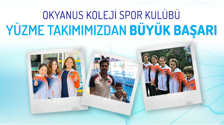 Okyanus Koleji Spor Kulübü Yüzme Takımımızdan Büyük Başarı