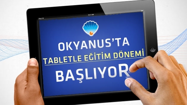 Okyanus Kolejleri'nde Tabletle Eğitim Dönemi Başlıyor