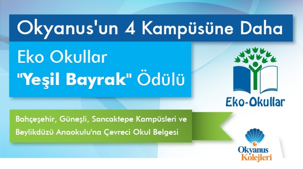 Okyanus Kolejleri'nin 4 Kampüsüne Daha Eko Okullar "Yeşil Bayrak" Ödülü