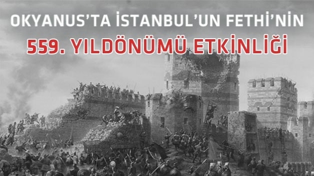 Okyanuslular, İstanbul'un Fetih Coşkusunu Yaşadı