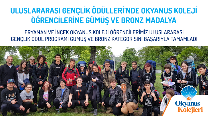Uluslararası Gençlik Ödülleri’nde Okyanus Koleji Öğrencilerine Gümüş ve Bronz Madalya