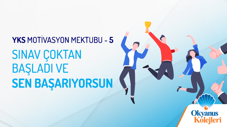 YKS Motivasyon Mektubu-5 Sınav Çoktan Başladı ve Sen Başarıyorsun