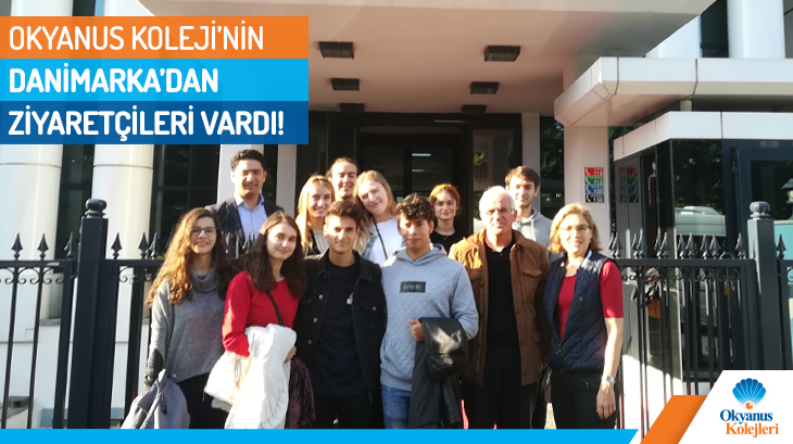 Okyanus Koleji'nin Danimarka'dan Ziyaretçileri Vardı!