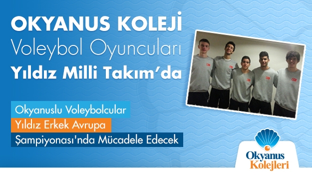 Okyanus Koleji Voleybol Oyuncuları Yıldız Milli Takım’da