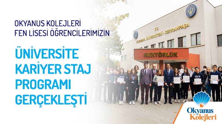 Okyanus Kolejleri Fen Lisesi Öğrencilerimizin Üniversite Kariyer Staj Programı Gerçekleşti