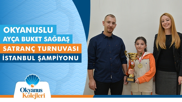 Okyanuslu Ayça Buket Sağbaş  Satranç Turnuvası İstanbul Şampiyonu