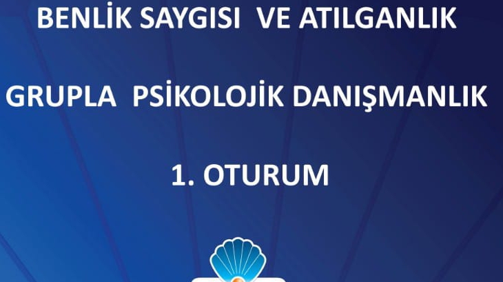 “Benlik Saygısı ve Atılganlık”