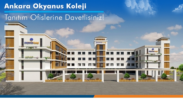 Ankara Okyanus Koleji Tanıtım Ofislerine Davetlisiniz!