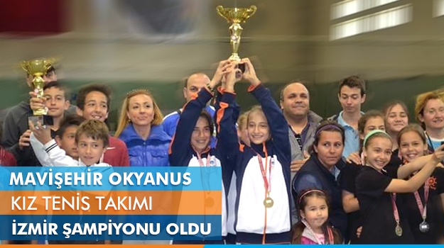İzmir Mavişehir Okyanus Koleji Kız Tenis Takımı İzmir Şampiyonu