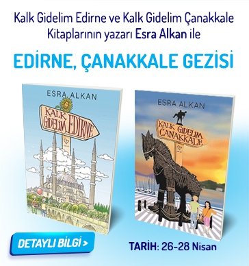 Kalk Gidelim Edirne ve Kalk Gidelim Çanakkale Kitaplarının yazarı Esra Alkan ile