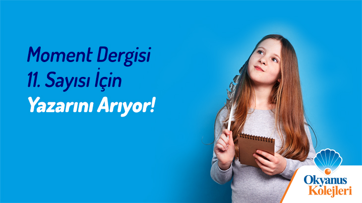 Moment Dergisi 11. Sayısı İçin Yazarını Arıyor!