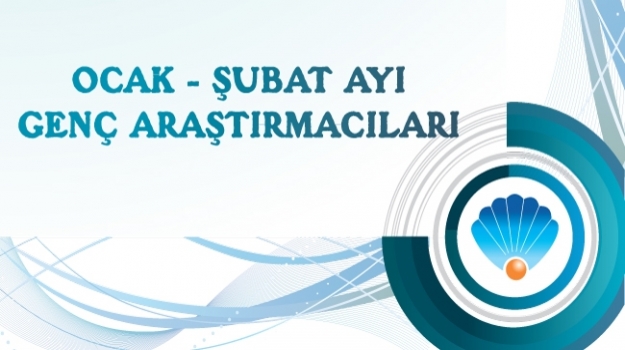 Ocak-Şubat Ayları Genç Araştırmacıları