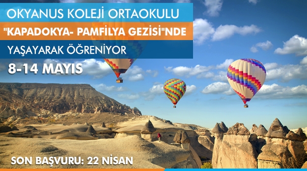 Okyanus Koleji Ortaokulu "Kapadokya-Pamfilya Kültür Gezisi"ne Gidiyor