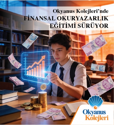 Okyanus Kolejleri’nde Finansal Okuryazarlık Eğitimi Sürüyor