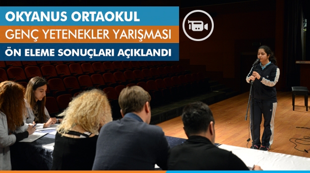 Okyanus Kolejleri Ortaokul Genç Yetenekler Yarışması Ön Eleme Sonuçları