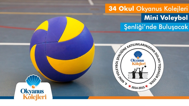 34 Okul Okyanus Kolejleri Mini Voleybol Şenliği'nde Buluşacak