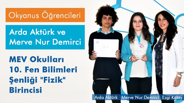 Arda Aktürk ve Merve Nur Demirci, MEV Okulları Fen Bilimleri Şenliği'nde "Fizik" Birincisi