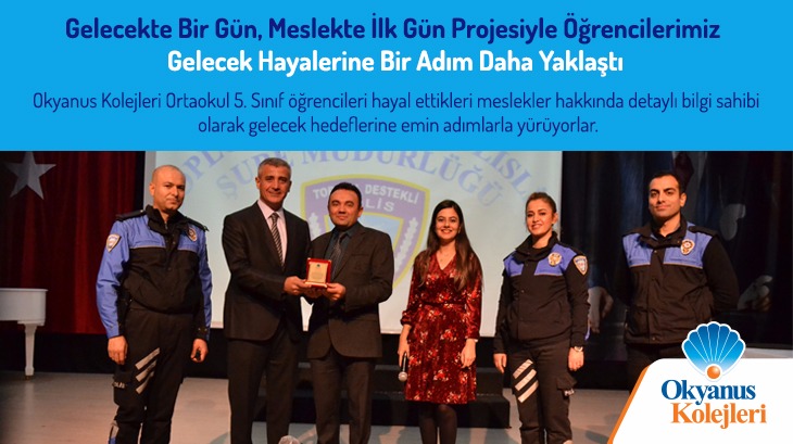 Gelecekte Bir Gün, Meslekte İlk Gün Projesiyle Öğrencilerimiz Gelecek Hayallerine Bir Adım Daha Yaklaştı