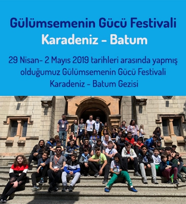 Gülümsemenin Gücü Festivali Karadeniz- Batum Gezisi