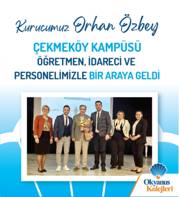 Kurucumuz Orhan Özbey Çekmeköy Kampüsü Öğretmen, İdareci ve Personelimizle Buluştu