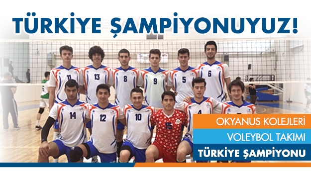 Okyanus Koleji Voleybol Takımı Türkiye Şampiyonu!