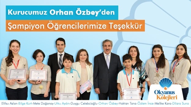 Okyanus Kolejleri Kurucusu Orhan Özbey’den Şampiyon Öğrencilerimize Teşekkür