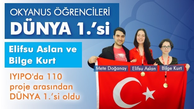 Okyanus Öğrencileri Elifsu Aslan ve Bilge Kurt'un Projesi, IYIPO'da DÜNYA 1.si oldu.