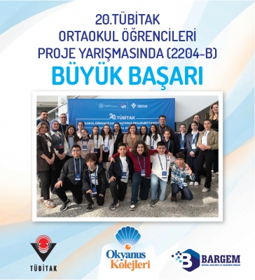 20.TÜBİTAK ORTAOKUL ÖĞRENCİLERİ PROJE YARIŞMASINDA (2204-B) BÜYÜK BAŞARI