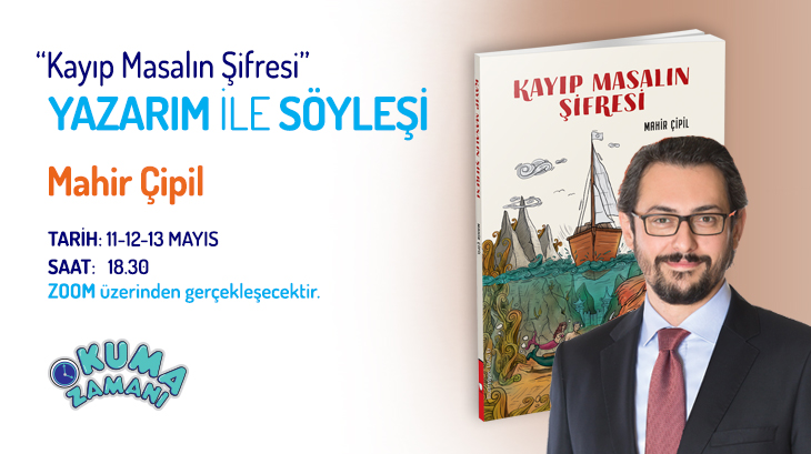 "Kayıp Masalın Şifresi" Yazarım ile Söyleşi Mahir Çipil
