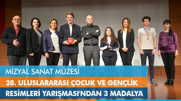 "Mizyal Sanat Müzesi 28. Uluslararası Çocuk ve Gençlik Resimleri Yarışması’’ndan 3 Madalya