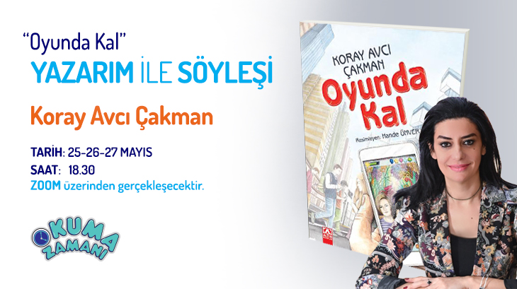"Oyunda Kal" Yazarım İle Söyleşi Koray Avcı Çakman