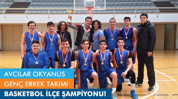 Avcılar Okyanus Koleji Genç Erkek Basketbol İlçe Şampiyonu!